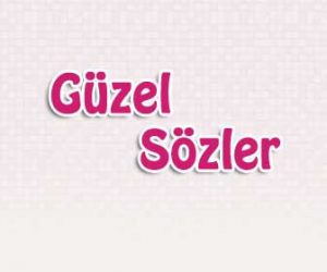 Güzel Resimli Yazılar Sözler