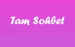 Tam Sohbet