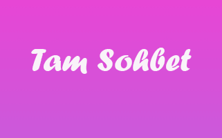 Tam Sohbet